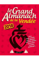 GRAND ALMANACH DE LA VENDEE 2018 - COLLECTIF - GESTE