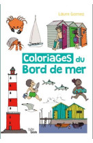 COLORIAGES DU BORD DE MER - LAURE GOMEZ - Geste