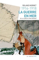 1914 - 1918 LA GUERRE EN MER DE LA LOIRE AU PAYS BASQUE - MORNET ROLAND - Geste