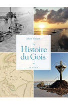 HISTOIRE DU GOIS - VINCENT JOHAN - GESTE