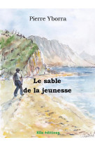 SABLE DE LA JEUNESSE - Pierre Yborra - ELLA EDITIONS