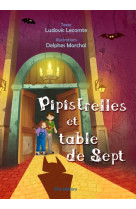 PIPISTRELLES ET TABLE DE SEPT - LUDOVIC LECOMTE - ELLA EDITIONS