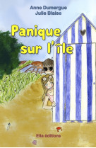 PANIQUE SUR L-ILE - Anne Dumergue - ELLA EDITIONS