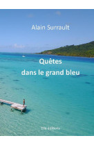 QUETES DANS LE GRAND BLEU - SURRAULT - ELLA EDITIONS