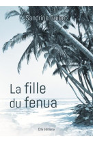 FILLE DU FENUA (LA) - GUINOT SANDRINE - ELLA EDITIONS