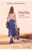 MARTHA, LA VENDEE AU BOUT DU CHEMIN - TRANCHANT DANIEL - ELLA EDITIONS