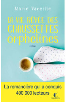 VIE REVEE DES CHAUSSETTES ORPHELINES - VAREILLE MARIE - CHARLESTON