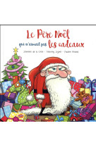 PERE NOEL QUI N-AIMAIT PAS LES CADEAUX - DE LA CROIX SEVERINE - Splash !