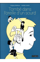 TOMBE DANS L-OREILLE D-UN SOURD - LEVITRE AUDREY/MAHIE - Steinkis éditions