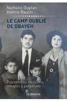 CAMP OUBLIE DE DBAYEH (LE) - DUPLAN NATHALIE - Le Passeur éditeur