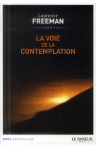 VOIE DE LA CONTEMPLATION (LA) - FREEMAN LAURENCE - Le Passeur éditeur