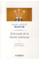 PETIT TRAITE DE LA LIBERTE INTERIEURE - MARTIN YANN-HERVE - Le Passeur éditeur