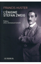 ENIGME STEFAN ZWEIG (L-) - HUSTER FRANCIS - Le Passeur éditeur