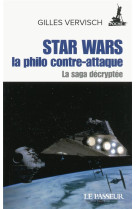 STAR WARS LA PHILO CONTRE-ATTAQUE - VERVISCH GILLES - Le Passeur éditeur