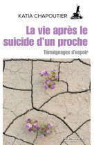 VIE APRES LE SUICIDE D-UN PROCHE (NVELLE ED) - CHAPOUTIER KATIA - LE PASSEUR