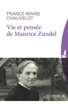 VIE ET PENSEE DE MAURICE ZUNDEL - CHAUVELOT F-M. - LE PASSEUR