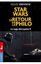 STAR WARS, LE RETOUR DE LA PHILO - VERVISCH GILLES - LE PASSEUR