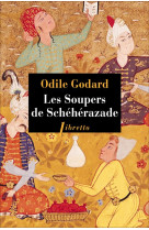 SOUPERS DE SCHEHERAZADE - GODARD ODILE - LIBRETTO