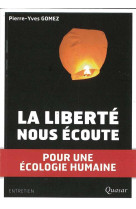 LIBERTE NOUS ECOUTE (LA) - GOMEZ PIERRE-YVES - Quasar