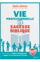 VIE PROFESSIONNELLE ET SAGESSE BIBLIQUE - L IVRE + DVD - SETTON ALAIN - Quasar