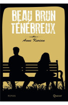 BEAU BRUN TENEBREUX - KURIAN ANNE - QUASAR