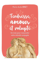 TENDRESSE, AMOUR ET VOLUPTE - MARIE-AUDE BINET - QUASAR