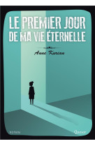 PREMIER JOUR DE MA VIE ETERNELLE (LE) - ANNE KURIAN - QUASAR