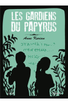 GARDIENS DU PAPYRUS (LES) - ANNE KURIAN - QUASAR