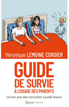 GUIDE DE SURVIE A L-USAGE DES PARENTS - VERONIQUE LEMOINE CORDIER - QUASAR