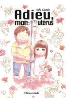 ADIEU, MON UTERUS... - ANONYME - AKATA