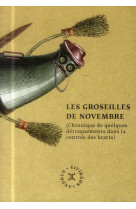 GROSEILLES DE NOVEMBRE (CHRONIQUE DE QUELQU ES DETRAQUEMENTS DANS LA CONTREE DES KRATTS - KIVIRAKH ANDRUS - Le Tripode