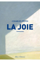 JOIE - PEPIN CHARLES - Allary éditions