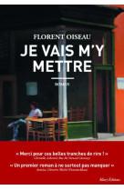 JE VAIS M-Y METTRE - OISEAU FLORENT - Allary éditions