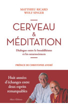 CERVEAU & MEDITATION. DIALOGUE ENTRE LE BOU DDHISME ET LES NEUROSCIENCES - RICARD MATTHIEU - Allary éditions