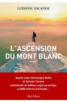 ASCENSION DU MONT BLANC - ESCANDE LUDOVIC - Allary éditions