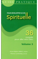 GUIDE PRATIQUE POUR DEVELOPPER SA VIE SPIRITUELLE VOL 2 - XXX - NC