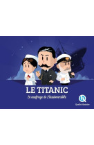 TITANIC / L-HISTOIRE DU PAQUEBOT LEGENDAIRE - L-HOER CLAIRE - QUELLE HISTOIRE