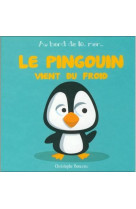 PINGOUIN VIENT DU FROID - BONCENS CHRISTOPHE - Beluga