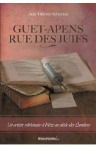 GUET-APENS RUE DES JUIFS - ANNE VILLEMIN-SICHER - Quotidien