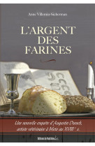 L-ARGENT DES FARINES - ANNE VILLEMIN-SICHER - Quotidien