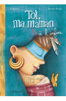 TOI, MA MAMAN A L-INFINI - CALOUAN - La Pimpante éditions