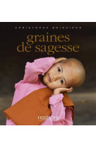 GRAINES DE SAGESSE - BOISVIEUX CHRISTOPHE - HOZHONI