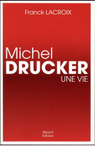 MICHEL DRUCKER LA BIOGRAPHIE - LACROIX FRANCK - Mareuil