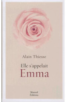 ELLE S-APPELAIT EMMA - THIESSE ALAIN - MAREUIL