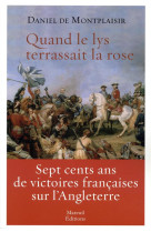 QUAND LE LYS TERRASSAIT LA ROSE - DE MONTPLAISIR DANIE - MAREUIL