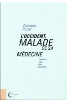 OCCIDENT, MALADE DE SA MEDECINE - PORTAL CHRISTIAN - Libre et Solidaire