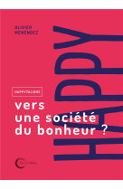 HAPPYTALISME - VERS UNE SOCIETE DU BONHEUR - MENENDEZ OLIVIER - LIBRE SOLIDAIRE