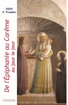 DE L-EPIPHANIE AU CAREME - ABBE PATRICK TROADEC - Via romana