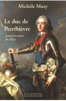 DUC DE PENTHIEVRE, GRAND SERVITEUR DE L-ETAT - MICHELE MUSY - Via romana