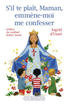 S-IL TE PLAIT, MAMAN, EMMENE-MOI ME CONFESSER - INGRID D-USSEL - Via romana